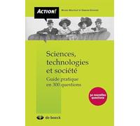 Sciences, technologies et société : Guide pratique en 300 questions