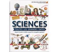 Sciences : toutes les grandes dates Clive Gifford (Auteur), Susan Kennedy (Auteur), Philip Parker (Auteur), Bruno Porlier (Traduction)