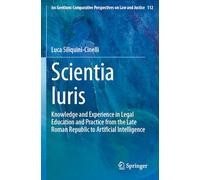 Scientia Iuris: Knowledge and Experience in Legal Education and Practice from the Late Roman Republic to Artificial Intelligence