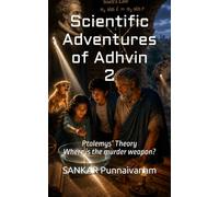 Scientific Adventures of Adhvin 2: Ptolemys’ Theory Where is the murder weapon?
