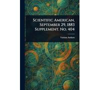 Scientific American, September 29, 1883 Supplement. No. 404