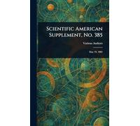 Scientific American Supplement, No. 385