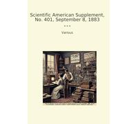 Scientific American Supplement, No. 401, September 8, 1883