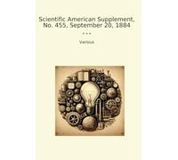 Scientific American Supplement, No. 455, September 20, 1884