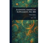 Scientific American Supplement, No. 484