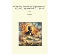 Scientific American Supplement, No. 611, September 17, 1887