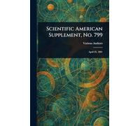 Scientific American Supplement, No. 799