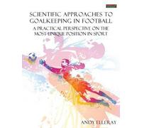 Scientific Approaches To Goalkeeping In Football