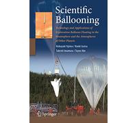 Scientific Ballooning: Technology and Applications of Exploration Balloons Floating in the Stratosphere and the Atmospheres of Other Planets