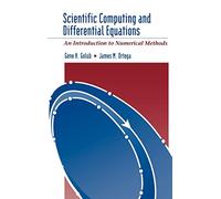 Scientific Computing and Differential Equations: An Introduction to Numerical Methods