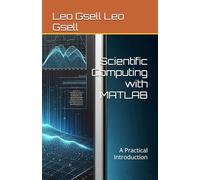 Scientific Computing with MATLAB: A Practical Introduction