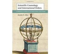 Scientific Cosmology and International Orders (Cambridge Studies in International Relations) - [Version Originale] Inconnu (Auteur)