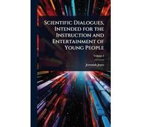 Scientific Dialogues, Intended for the Instruction and Entertainment of Young People