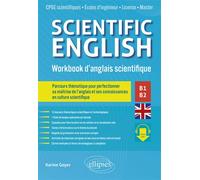 Scientific English - Workbook d'anglais scientifique B1-B2 Parcours thématique pour perfectionner sa maîtrise de l'anglais et ses connaissances en culture scientifique (avec fichiers audio) - Karine G