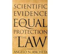 Scientific Evidence and Equal Protection of the Law by Angelo N Ancheta Angelo N. Ancheta (Auteur)