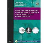 Scientific Foundations and Principles of Practice In Musculoskeletal Rehabilitation, Musculoskeletal Rehabilitation Series David J. Magee, James E. Zachazewski, William S. Quillen (Auteur)