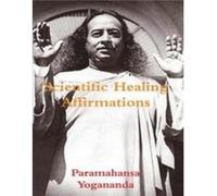 Scientific Healing Affirmations by Paramahansa Yogananda Paramahansa Yogananda (Auteur)