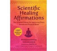 Scientific Healing Affirmations - Paramahansa Yogananda - Skyhorse Publishing - Livre en Anglais - Hardback Paramahansa YoganandaParamahansa Yogananda (Auteur)