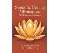 Scientific Healing Affirmations (Self-Realization Fellowship)