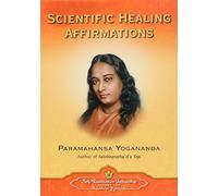 Scientific Healing Affirmations: Theory and Practice of Concentration