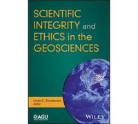 Scientific Integrity and Ethics in the Geosciences Scientific Integrity and Ethics in the Geosciences (Auteur)