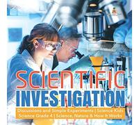 Scientific Investigation Discussions And Simple Experiments Science Kids Science Grade 4 Science, Nature & How It Works