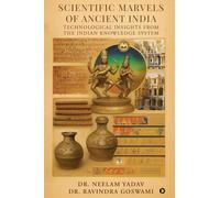 Scientific Marvels Of Ancient India: Technological Insights From The Indian Knowledge System