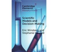 Scientific Models and Decision Making by Harvard & Stephanie University of British Columbia & Vancouver Harvard Stephanie University of British Columbia Vancouver (Auteur)