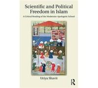 Scientific & Political Freedom In Islam Uriya Shavit, (Auteur)