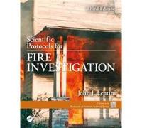 Scientific Protocols for Fire Investigation Third Edition by Lentini & John J. Scientific Fire Analysis & LLC & Big Pine Key & Florida & USA Inconnu (Auteur)