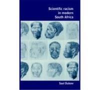 Scientific Racism in Modern South Africa Saul Dubow (Auteur)