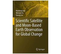 Scientific Satellite And Moon-Based Earth Observation For Global Change