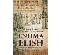Scientific Secrets In The Epic Of Creation Enuma Elish