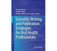 Scientific Writing and Publication Strategies for Oral Health Professionals