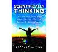 Scientifically Thinking by Stanley Rice Inconnu (Auteur)