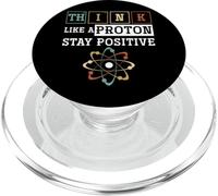 Scientifique Think Like A Proton Stay Positive Cadeau Chimie PopSockets PopGrip pour MagSafe