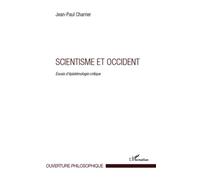 Jean Paul Charrier – Scientisme et Occident – Essais d'épistémologie critique – Broché