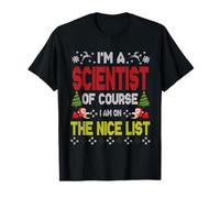 Scientist of Course on The Nice List Ugly Christmas Sweater T-Shirt