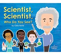 Scientist, Scientist, Who Do You See?
