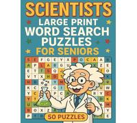 Scientists Large Print Word Search Puzzles for Seniors: 50 Fun and Educational Brain Games Featuring Famous Scientists, Inventions, and Discoveries | Easy-to-Read Puzzles for Seniors