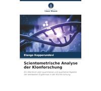 Scientometrische Analyse der Klonforschung: Ein Überblick über quantitative und qualitative Aspekte der weltweiten Ergebnisse in der Klonforschung