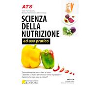 Scienza della nutrizione ad uso pratico. Selezione e preparazione degli alimenti per eliminare l'infiammazione e massimizzare il valore salutistico con la nutrizione funzionale. Con videocorso