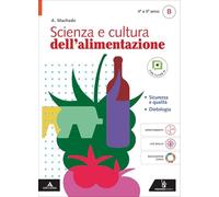 Scienza e cultura dell'alimentazione. Per il 4° e 5° anno degli Ist. professionali. Con e-book. Con espansione online. Sicurezza e qualità - Dietologia (Vol. B)