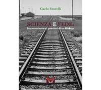 Scienza E Fede. In Cammino Tra I Pensieri Di Un Biologo