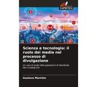 Scienza E Tecnologia: Il Ruolo Dei Media Nel Processo Di Divulgazione