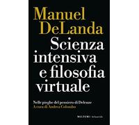 Scienza intensiva e filosofia virtuale. Nelle pieghe del pensiero di Deleuze