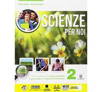 Scienze per noi. Plus. Per la Scuola media. Con e-book. Con espansione online (Vol. 2)