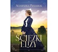 Ścieżki Elizy - Agnieszka Panasiuk (littérature, roman social en polonais)