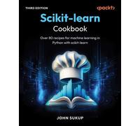 Scikit-learn Cookbook Over 80 recipes for machine learning in Python with scikit-learn - John Sukup - Packt Publishing - ebook (ePub) - Livre