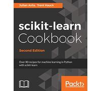scikit-learn Cookbook - Second Edition: Over 80 recipes for machine learning in Python with scikit-learn